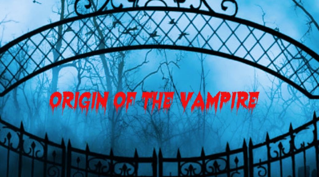 VAMPYRIE: Origin of the Vampire