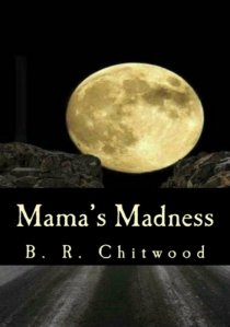 Mama's Madness by Billy Ray Chitwood
